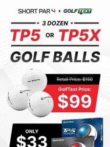 TP5 or TP5X Golf Balls—Only $33 Per Dozen