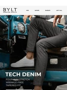 Tech Denim = Next Level Comfort