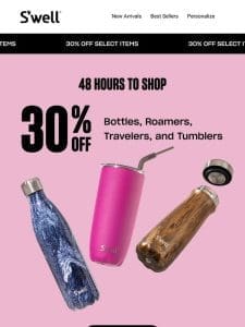 The S’wellebration Continues: 30% Off Bottles， Roamers， Travelers， and Tumblers