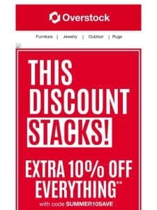 This. Coupon. Stacks. Extra 10% Off End-of-Summer Savings.