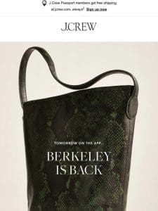 Tomorrow: The Berkeley bag is back， only on the app