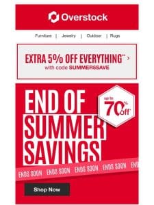 Up to 70% Off! End-of-Summer Savings are Still Going!