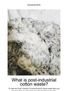 What is post-industrial cotton waste?