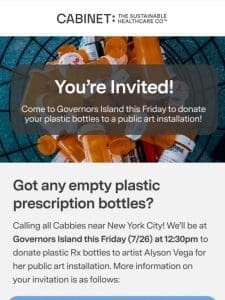 YOU’RE INVITED ? Bring Your Plastic Rx Bottles To Governors Island!