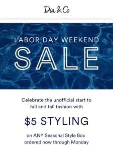 You have EARLY ACCESS! $5 Styling Has Returned