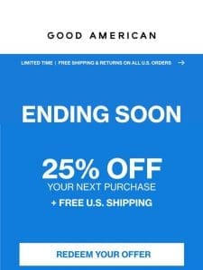 Your 25% OFF Ends Soon!