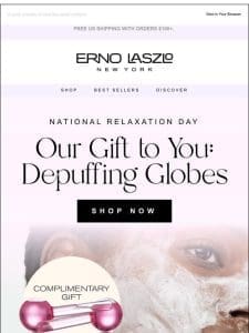 Your Gift: Depuffing Globes