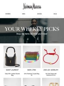 Your weekly picks from Saint Laurent， Bari Lynn， Zoe Lev Jewelry， & more are here!