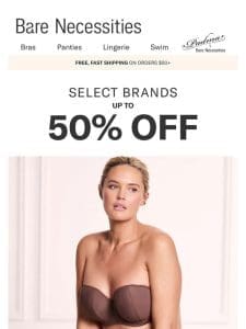 You’re Getting Up To 50% Off Select Brands!