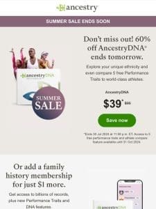 —， don’t miss AncestryDNA for only $39!