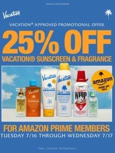 ⚡PRIME DAY SALE: 25% OFF Vacation® at Amazon⚡