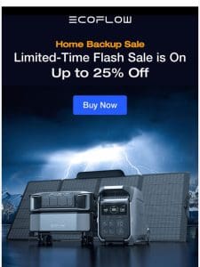 ⚡️ Flash Sale – Get 25% off home backup