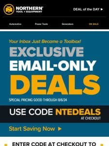 2-Day Email Exclusive Sale Starts Now ?Enter Code NTEDEALS at Checkout