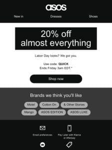 20% off almost everything!