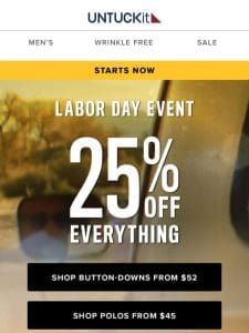 25% Off Everything—The Labor Day Event Starts NOW