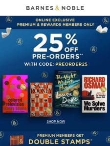 25% Off Pre-Orders for Premium & Rewards Members