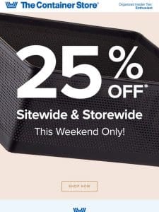 ?? 25% Off Sitewide & Storewide Starts NOW!