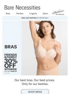 30% Off Bras You Need – Friends & Family Event