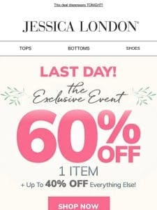 ? 60% OFF 1 Item + 40% OFF Everything Else ?