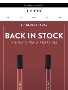 BACK IN STOCK: Mauve Over & Berry Me Gloss!