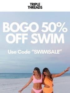 BOGO 50% OFF SWIM! ??