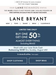 BOGO 50% OFF + use your LANE STYLE CASH now!