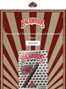 Backwoods Cigars Generation Now OUT NOW