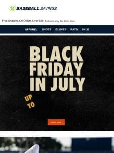 Black Friday In July! Up To 50% Off Almost Everything!