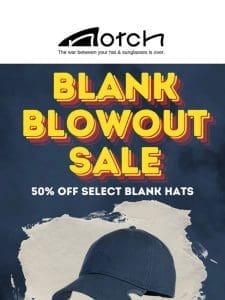 ? Blanks BLOWOUT Sale! ?