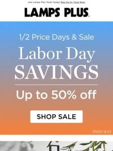 Celebrate Labor Day Savings Now! Up to 50% Off