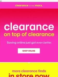 Clearance on top of clearance is HERE!