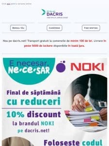 Codul “NOKI10” ??i aduce 10% discount la toate produsele NOKI pe dacris.net!