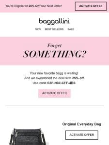 Come Back for That Bagg， and Save 25%!