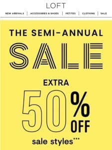 Don’t miss our Semi-Annual Sale!