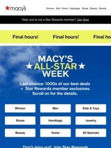 Don’t skip this email ?? ? Macy’s All-Star Week ends tonight!