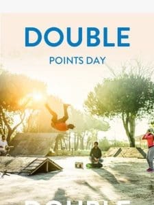 Double Points Day ?? ?? ??