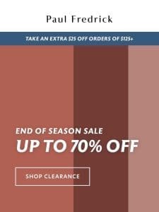 End of Season Sale: Up to 70% Off.