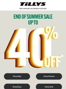 End of Summer Sale ?? up to 40% Off