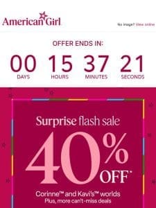 Ends today! 40% off flash-sale deals