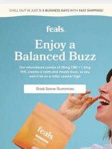 Enjoy a Better， Balanced Buzz with Feals