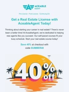 Exclusive email offer: Save 40% on AceableAgent real estate course!