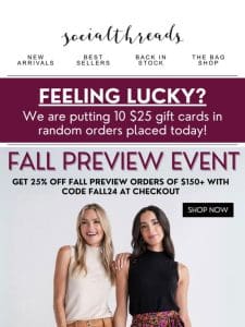 Fall Preview Day 3! Get 25% OFF Orders $150+ On All Fall Preview Items ????