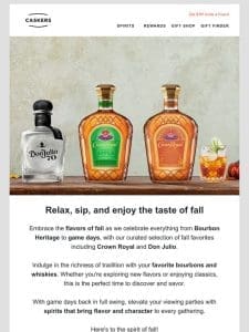 Fall into Flavor: Don Julio， Crown Royal， and more!