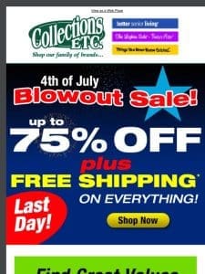 ?? Final Day: 4th of July Blowout Sale Ends Today!