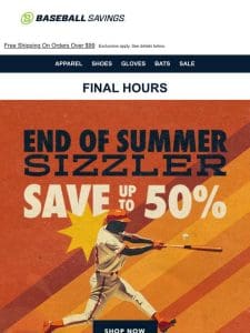 Final Hours For End Of Summer Deals!