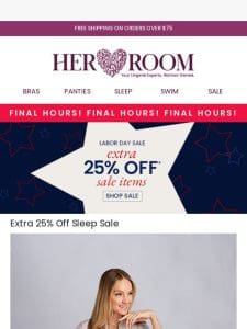 Final Hours to Save an Extra 25% Off Sleep Sale!