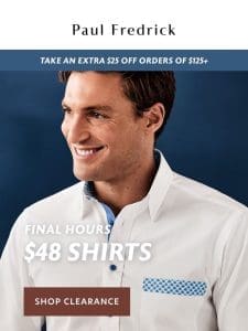 Final call: $48 non-iron & casual shirts.