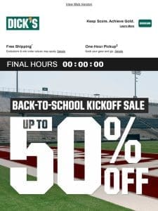 Final hours ?? Back-to-School Kickoff Sale | Up to 50% off deals