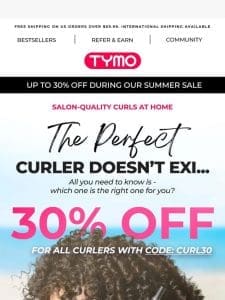 ? Find the perfect curler today | Shop 30% OFF during our summer sale