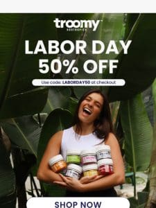 Get Labor Day Deals Today  @50% OFF!